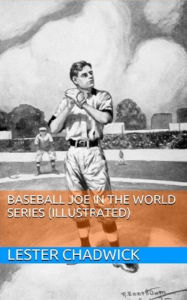 Baseball Joe in the World Series (Illustrated)