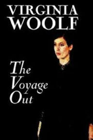 Title: The Voyage Out...Complete Version, Author: Virginia Woolf