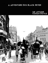 Title: A Adventure Dos Black Peter, Author: Arthur Conan Doyle