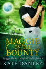 Maggie on the Bounty (Maggie MacKay: Magical Tracker, #3)