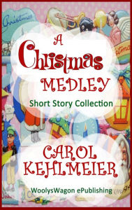 Title: A Christmas Medley, Author: Carol Kehlmeier