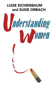 Title: Understanding Women: A Feminist Psychoanalytic Approach, Author: Luise Eichenbaum