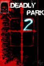 Deadly Park2