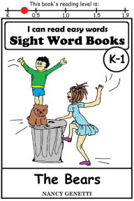 Title: I CAN READ EASY WORDS: SIGHT WORD BOOKS: The Bears (Level K-1): Early Reader: Beginning Readers, Author: Nancy Genetti