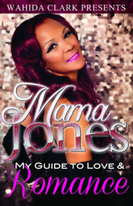 Mama Jones My Guide To Love and Romance