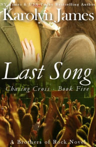 Last Song (Chasing Cross Book Five) (A Brothers of Rock Novel) (rockstar contemporary romance)
