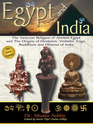 Title: EGYPT AND INDIA AFRICAN ORIGINS OF Eastern Civilization, Religion and Philosophy, Author: Muata Ashby
