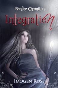 Title: Bonfire-Chroniken - Integration: Bonfire Academy Band 1, Author: Imogen Rose