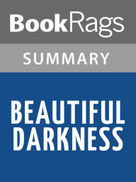 Title: Beautiful Darkness by Kami Garcia and Margaret Stohl l Summary & Study Guide, Author: BookRags