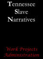 Tennessee Slave Narratives