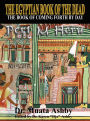 EGYPTIAN BOOK OF THE DEAD The Book of Coming Forth By Day
