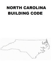 Title: North Carolina Building Code, Author: State of North Carolina
