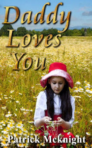 Title: Daddy Loves You Ebook (1), Author: Patrick Mcknight