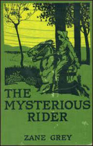 Title: The Mysterious Rider, Author: Zane Grey