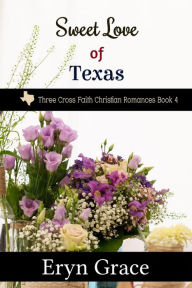 Title: Sweet Love of Texas, Author: Eryn Grace