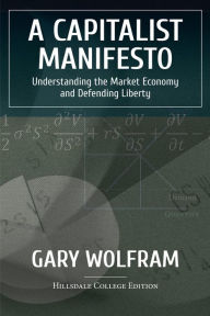 Title: A Capitalist Manifesto, Author: Gary Wolfram