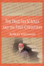 The Dead Sea Scrolls and the First Christians: Essays and Translations