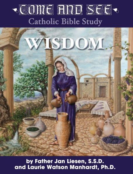 Come and See: Wisdom