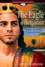 Title: The Eagle of Benjamin, Author: Arthur W. Spalding