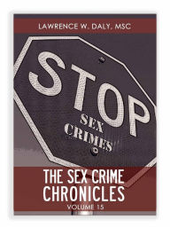 Title: Sex Crimes Chronicles - Volume Fifteen, Author: Lawrence Daly