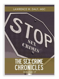 Title: Sex Crimes Chronicles - Volume Seventeen, Author: Lawrence Daly