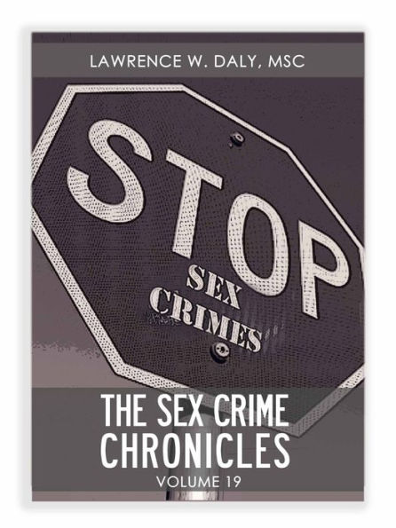 Sex Crimes Chronicles - Volume Nineteen
