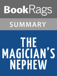 Title: The Magician's Nephew by C. S. Lewis l Summary & Study Guide, Author: BookRags