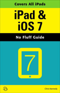 Title: iPad & iOS 7 (No Fluff Guide), Author: Chris Kennedy