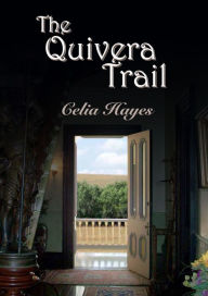 Title: The Quivera Trail, Author: Celia Hayes