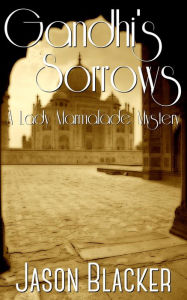 Gandhi's Sorrow (A Lady Marmalade Mystery, #7)