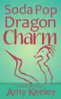Soda Pop Dragon Charm (short story)