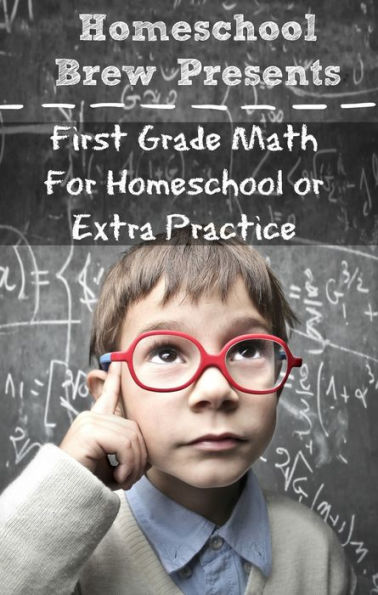 First Grade Math (For Home School or Extra Practice)