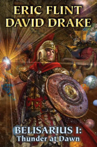 Title: Belisarius I: Thunder at Dawn, Author: Eric Flint