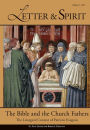 Letter & Spirit, Vol. 7: The Bible and the Church Fathers: The Liturgical Context of Patristic Exegesis