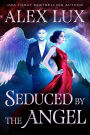 Seduced by the Angel (The Seduced Saga, #4)
