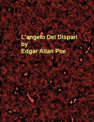 Title: L'angelo Del Dispari, Author: Edgar Allan Poe