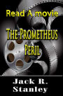 The Prometheus Peril