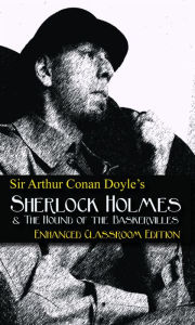 Title: Sir Arthur Conan Doyle's The Hound of the Baskervilles - Enhanced Classroom Edition, Author: Arthur Conan Doyle