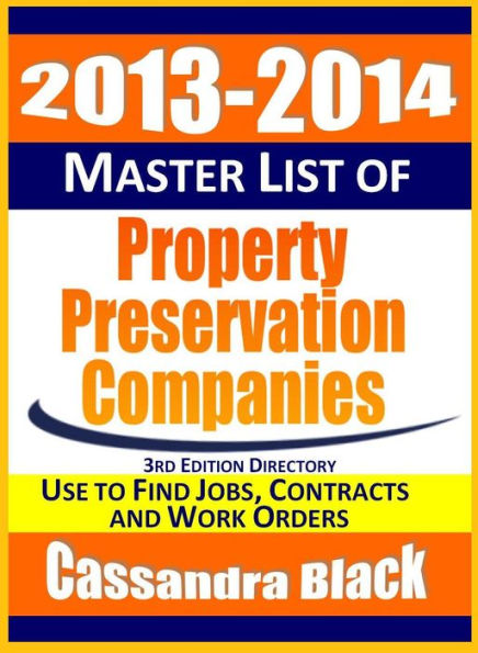 2013-2014 Master List of Property Preservation Companies Directory, 3rd Edition