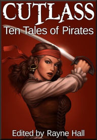 Cutlass: Ten Tales of Pirates