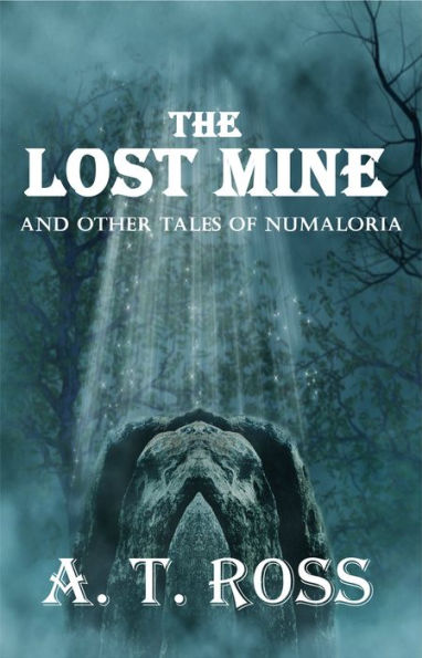 The Lost Mine and Other Tales of Numaloria