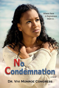 Title: No Condemnation, Author: Dr. Vivi Monroe Congress