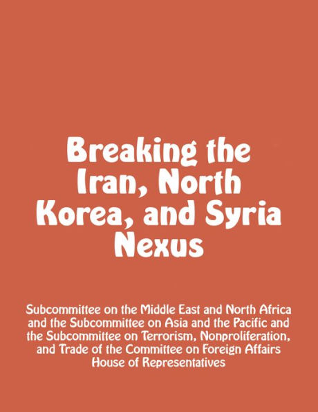 Breaking the Iran, North Korea, and Syria Nexus