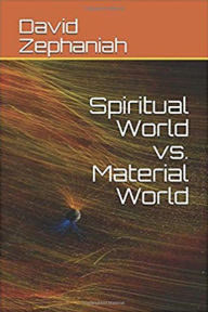 Title: Spiritual World vs. Material World, Author: David Zephaniah