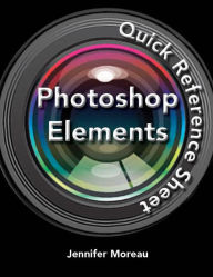 Title: Photoshop Elements Quick Reference Cheat Sheet, Author: Jennifer Moreau