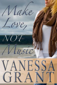 Make Love, not Music (Haida Gwaii, #3)