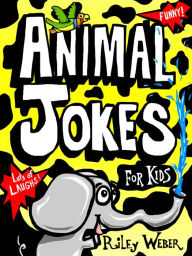 Title: Funny Animal Jokes for Kids, Author: Riley Weber