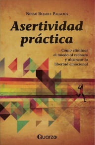 Title: Asertividad practica, Author: Noemi Bejarle Palacios