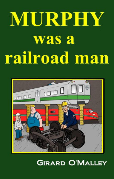 Murphy Was A Railroad Man
