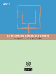 La inversión extranjera directa en América Latina y el Caribe 2011